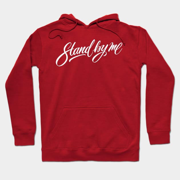 Stand by me Hoodie by bjornberglund